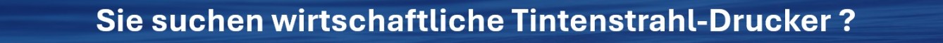 Sie suchen wirtschaftliche Tintenstrahldrucker